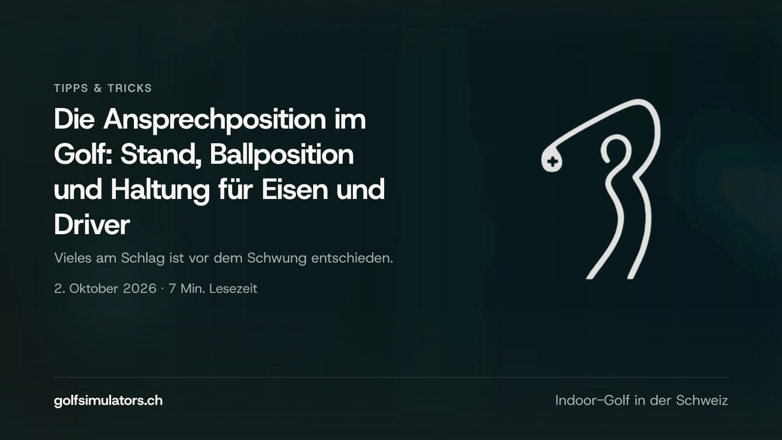 Die Ansprechposition im Golf: Stand, Ballposition und Haltung für Eisen und Driver — Beitragsbild