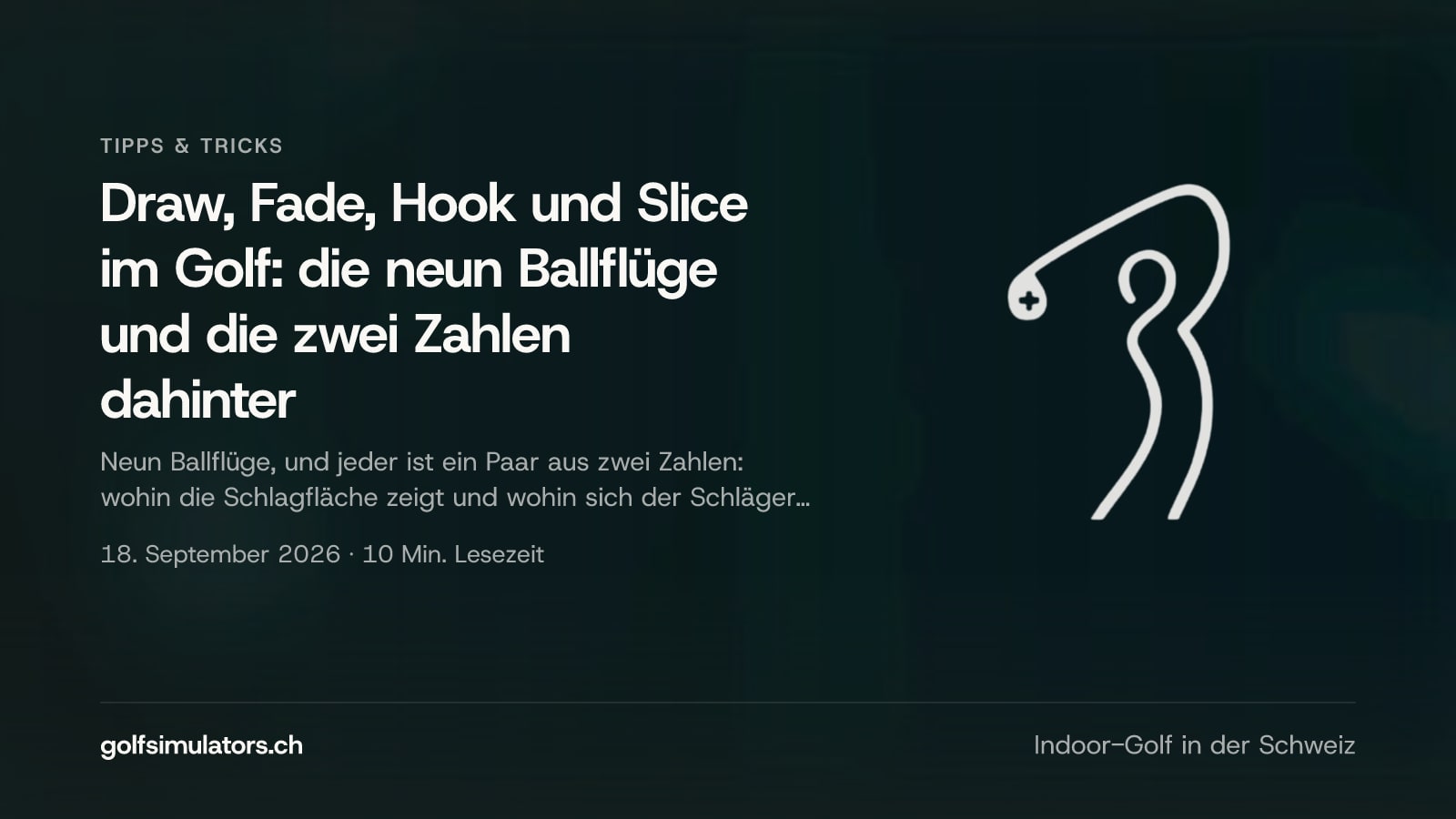 Draw, Fade, Hook und Slice im Golf: die neun Ballflüge und die zwei Zahlen dahinter — Beitragsbild