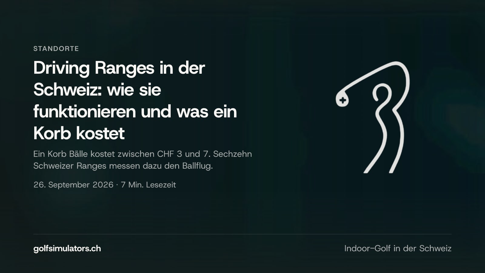 Driving Ranges in der Schweiz: wie sie funktionieren und was ein Korb kostet — Beitragsbild