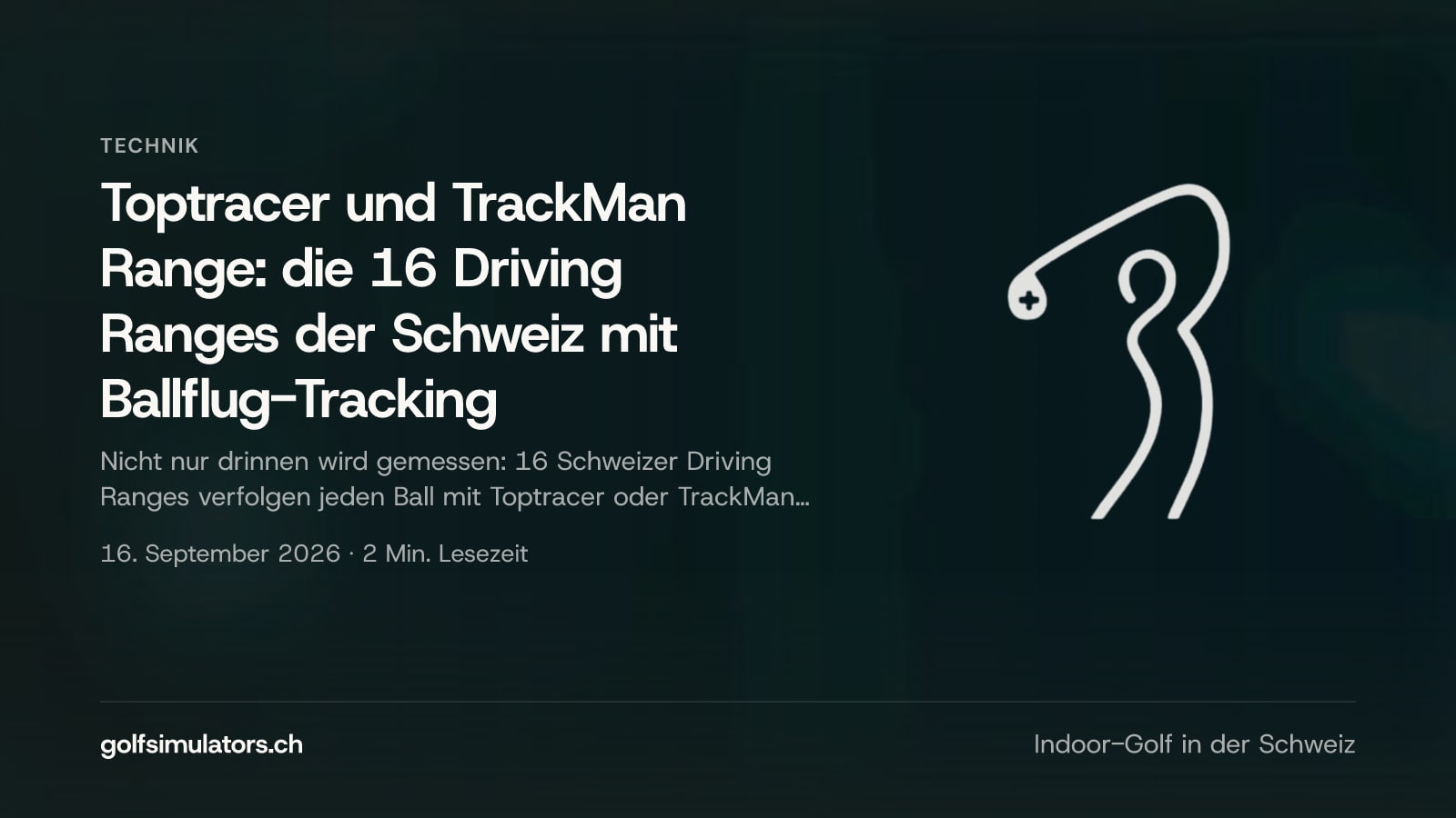 Toptracer und TrackMan Range: die 16 Driving Ranges der Schweiz mit Ballflug-Tracking — Beitragsbild