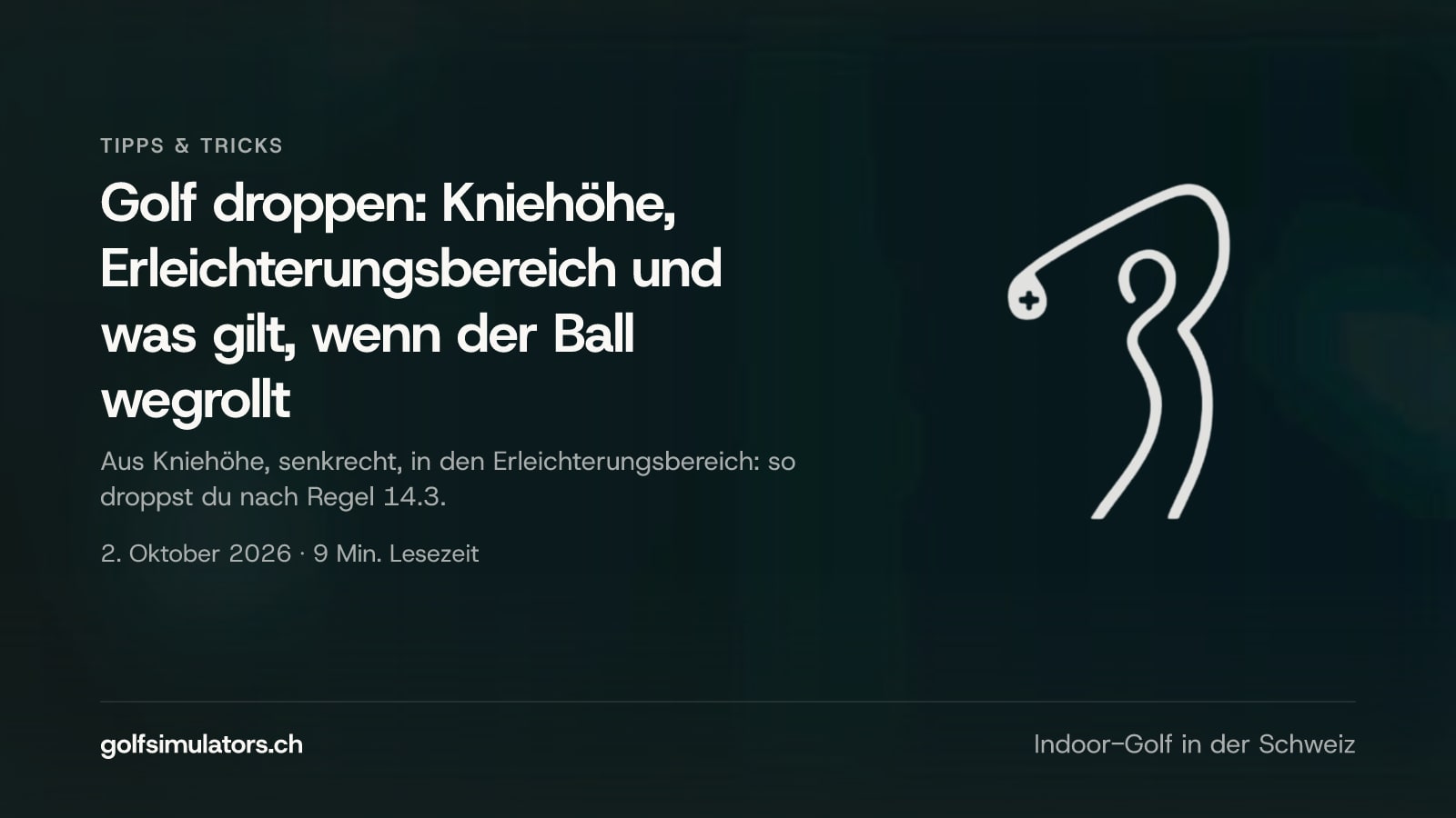 Golf droppen: Kniehöhe, Erleichterungsbereich und was gilt, wenn der Ball wegrollt — Beitragsbild