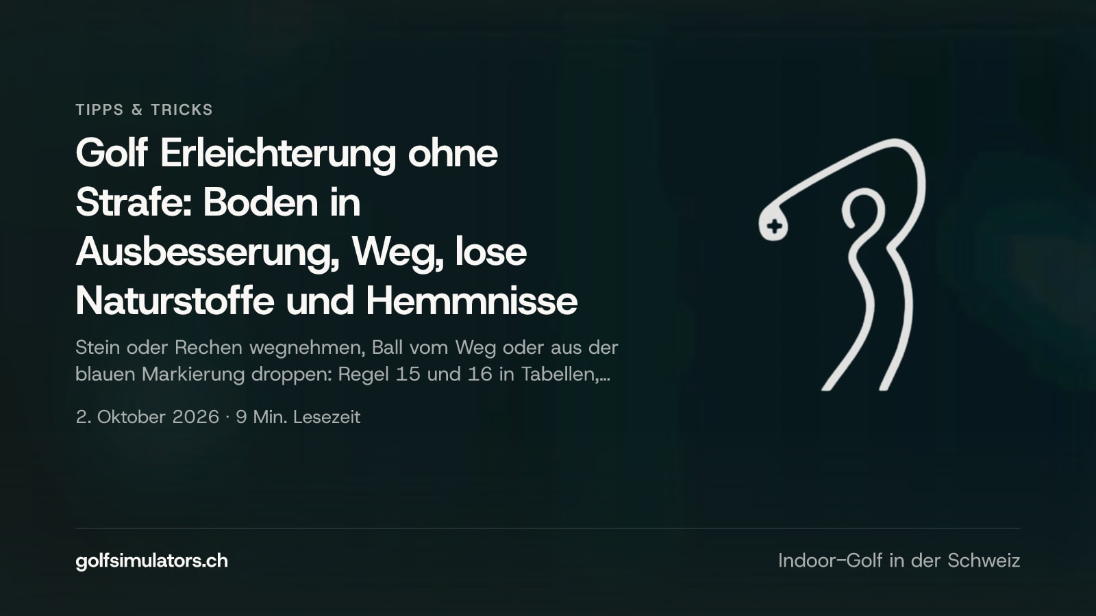 Golf Erleichterung ohne Strafe: Boden in Ausbesserung, Weg, lose Naturstoffe und Hemmnisse — Beitragsbild