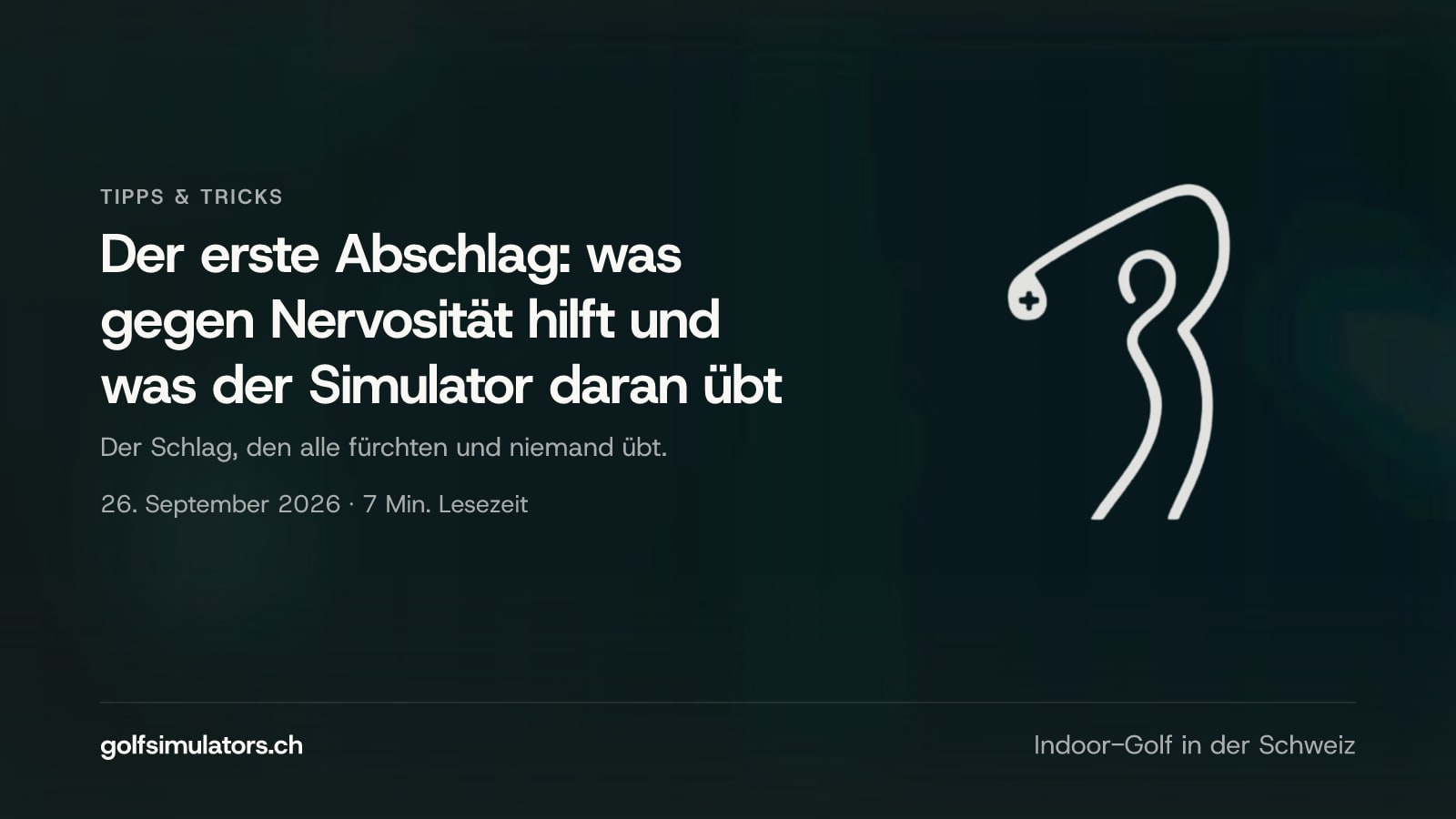 Der erste Abschlag: was gegen Nervosität hilft und was der Simulator daran übt — Beitragsbild