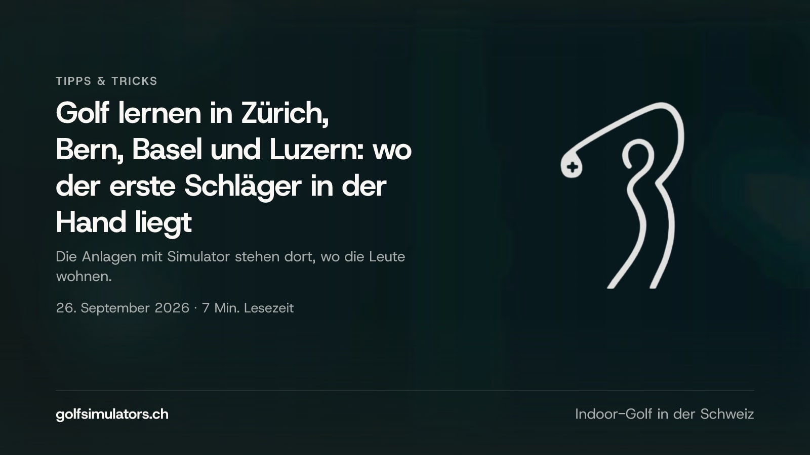 Golf lernen in Zürich, Bern, Basel und Luzern: wo der erste Schläger in der Hand liegt — Beitragsbild