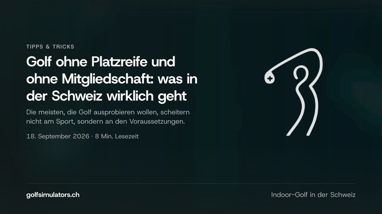 Golf ohne Platzreife und ohne Mitgliedschaft: was in der Schweiz wirklich geht — Beitragsbild
