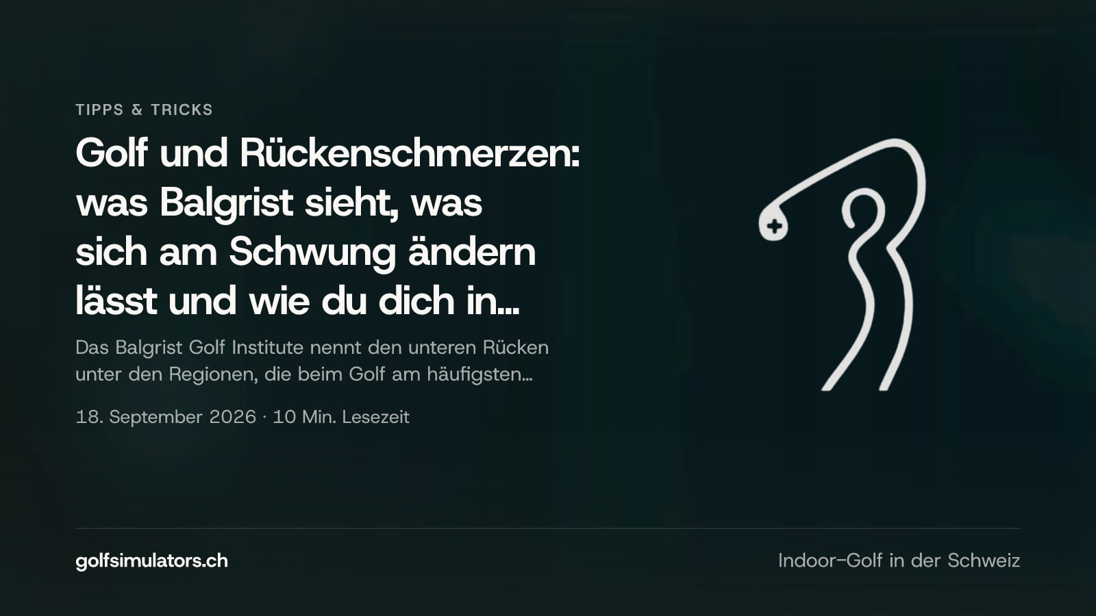 Golf und Rückenschmerzen: was Balgrist sieht, was sich am Schwung ändern lässt und wie du dich in fünf Minuten aufwärmst — Beitragsbild