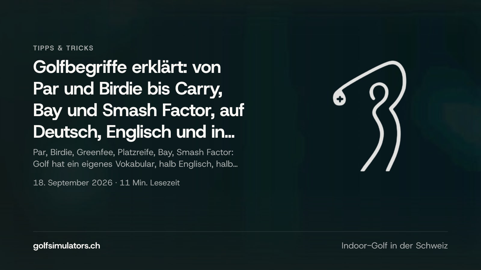Golfbegriffe erklärt: von Par und Birdie bis Carry, Bay und Smash Factor, auf Deutsch, Englisch und in den Sprachen der Schweiz — Beitragsbild
