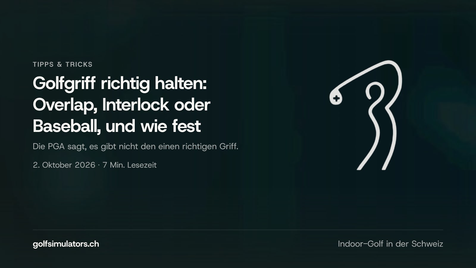 Golfgriff richtig halten: Overlap, Interlock oder Baseball, und wie fest — Beitragsbild