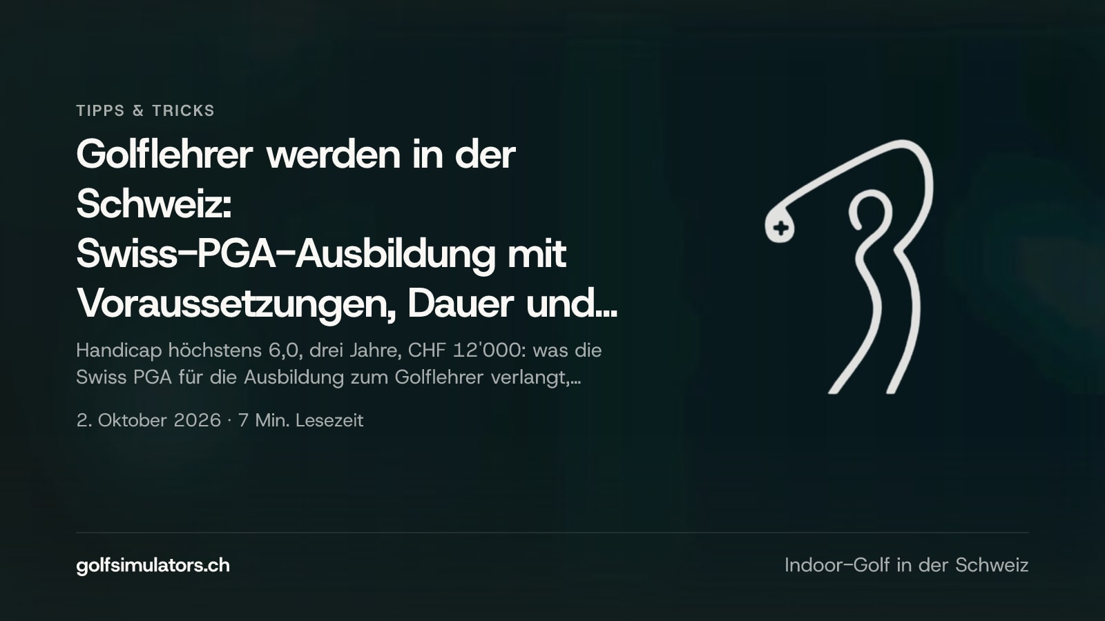 Golflehrer werden in der Schweiz: Swiss-PGA-Ausbildung mit Voraussetzungen, Dauer und Kosten — Beitragsbild