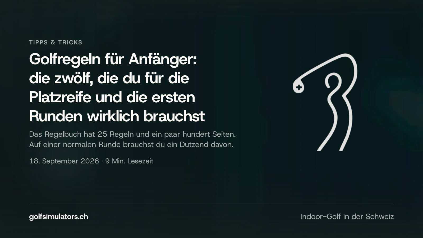 Golfregeln für Anfänger: die zwölf, die du für die Platzreife und die ersten Runden wirklich brauchst — Beitragsbild