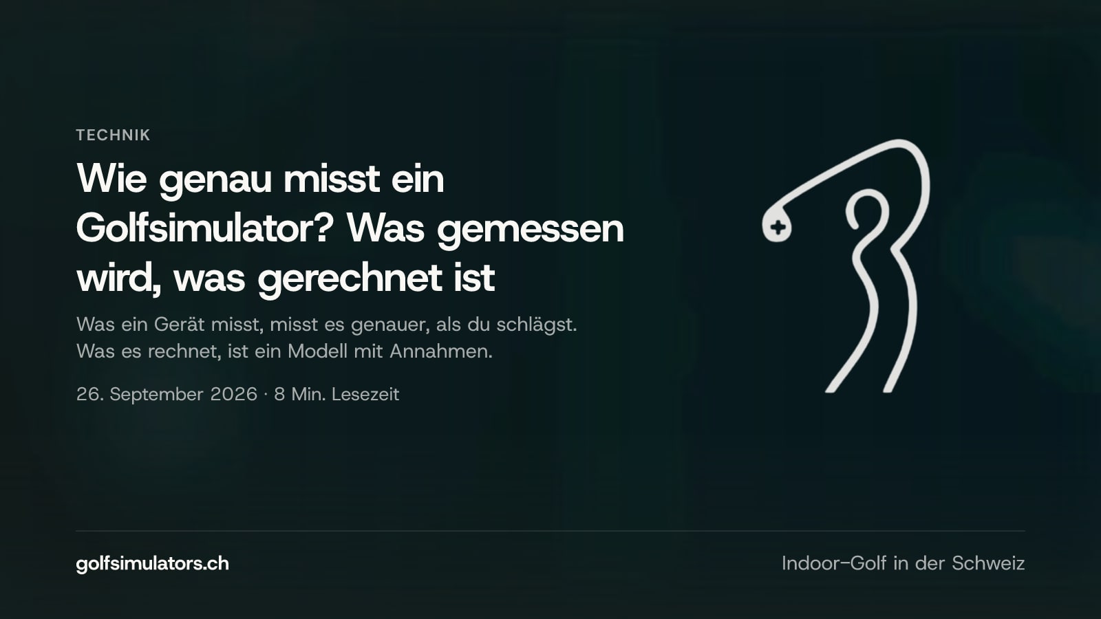 Wie genau misst ein Golfsimulator? Was gemessen wird, was gerechnet ist — Beitragsbild