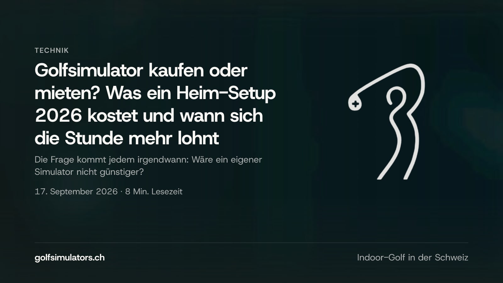 Golfsimulator kaufen oder mieten? Was ein Heim-Setup 2026 kostet und wann sich die Stunde mehr lohnt — Beitragsbild