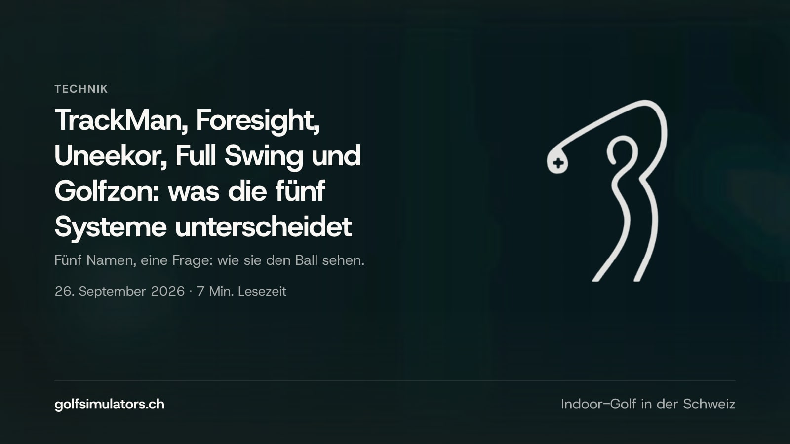 TrackMan, Foresight, Uneekor, Full Swing und Golfzon: was die fünf Systeme unterscheidet — Beitragsbild