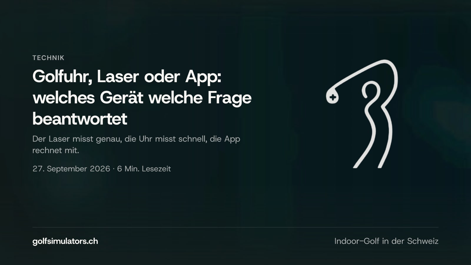 Golfuhr, Laser oder App: welches Gerät welche Frage beantwortet — Beitragsbild