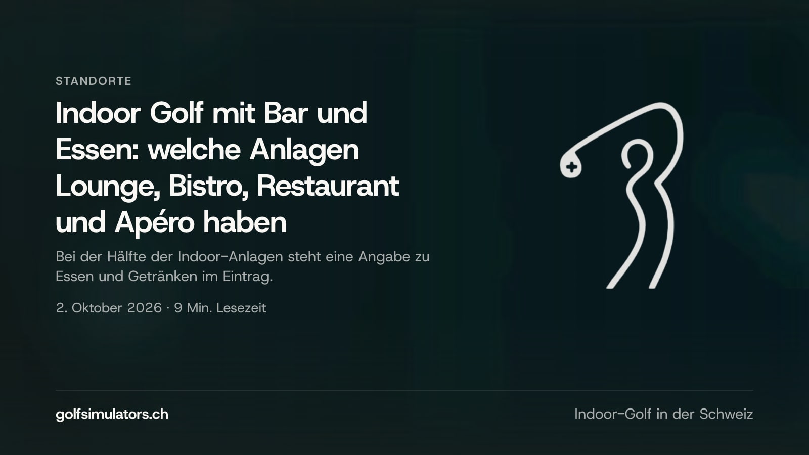Indoor Golf mit Bar und Essen: welche Anlagen Lounge, Bistro, Restaurant und Apéro haben — Beitragsbild