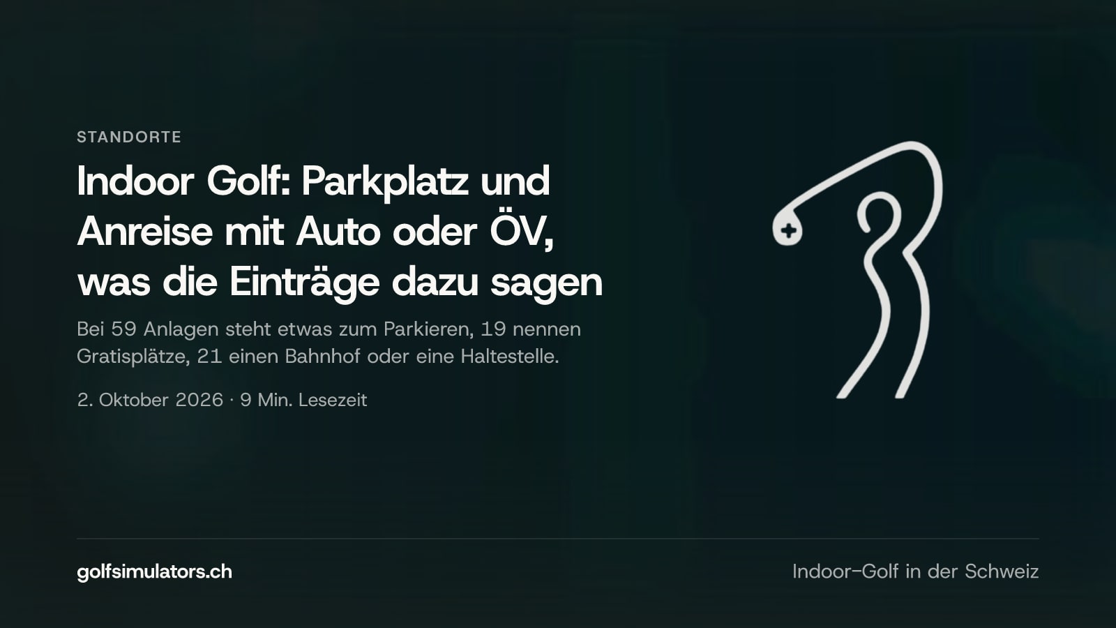 Indoor Golf: Parkplatz und Anreise mit Auto oder ÖV, was die Einträge dazu sagen — Beitragsbild