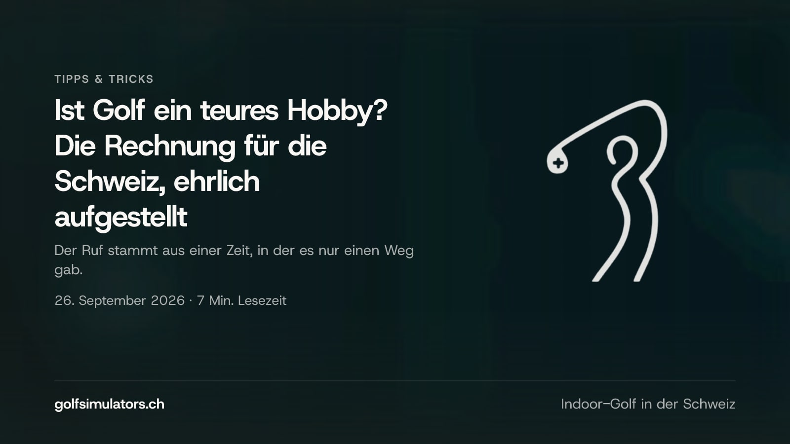 Ist Golf ein teures Hobby? Die Rechnung für die Schweiz, ehrlich aufgestellt — Beitragsbild