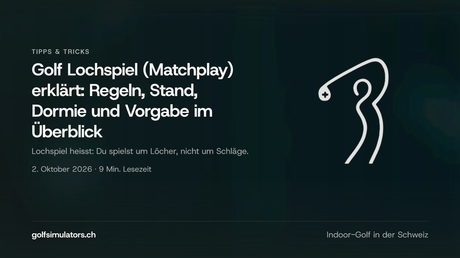 Golf Lochspiel (Matchplay) erklärt: Regeln, Stand, Dormie und Vorgabe im Überblick — Beitragsbild
