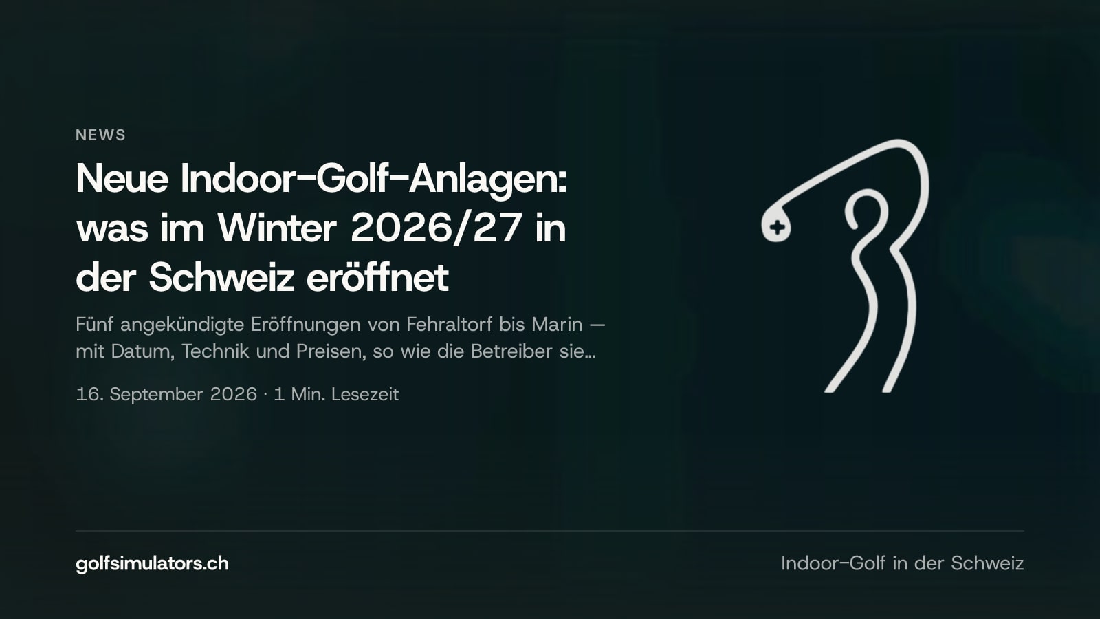Neue Indoor-Golf-Anlagen: was im Winter 2026/27 in der Schweiz eröffnet — Beitragsbild