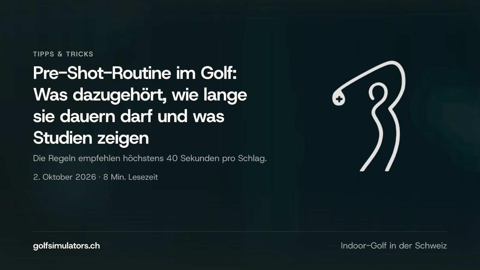 Pre-Shot-Routine im Golf: Was dazugehört, wie lange sie dauern darf und was Studien zeigen — Beitragsbild
