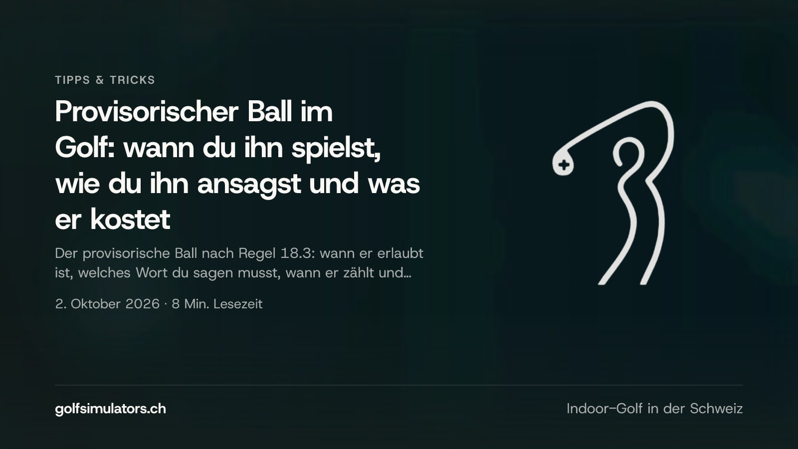 Provisorischer Ball im Golf: wann du ihn spielst, wie du ihn ansagst und was er kostet — Beitragsbild