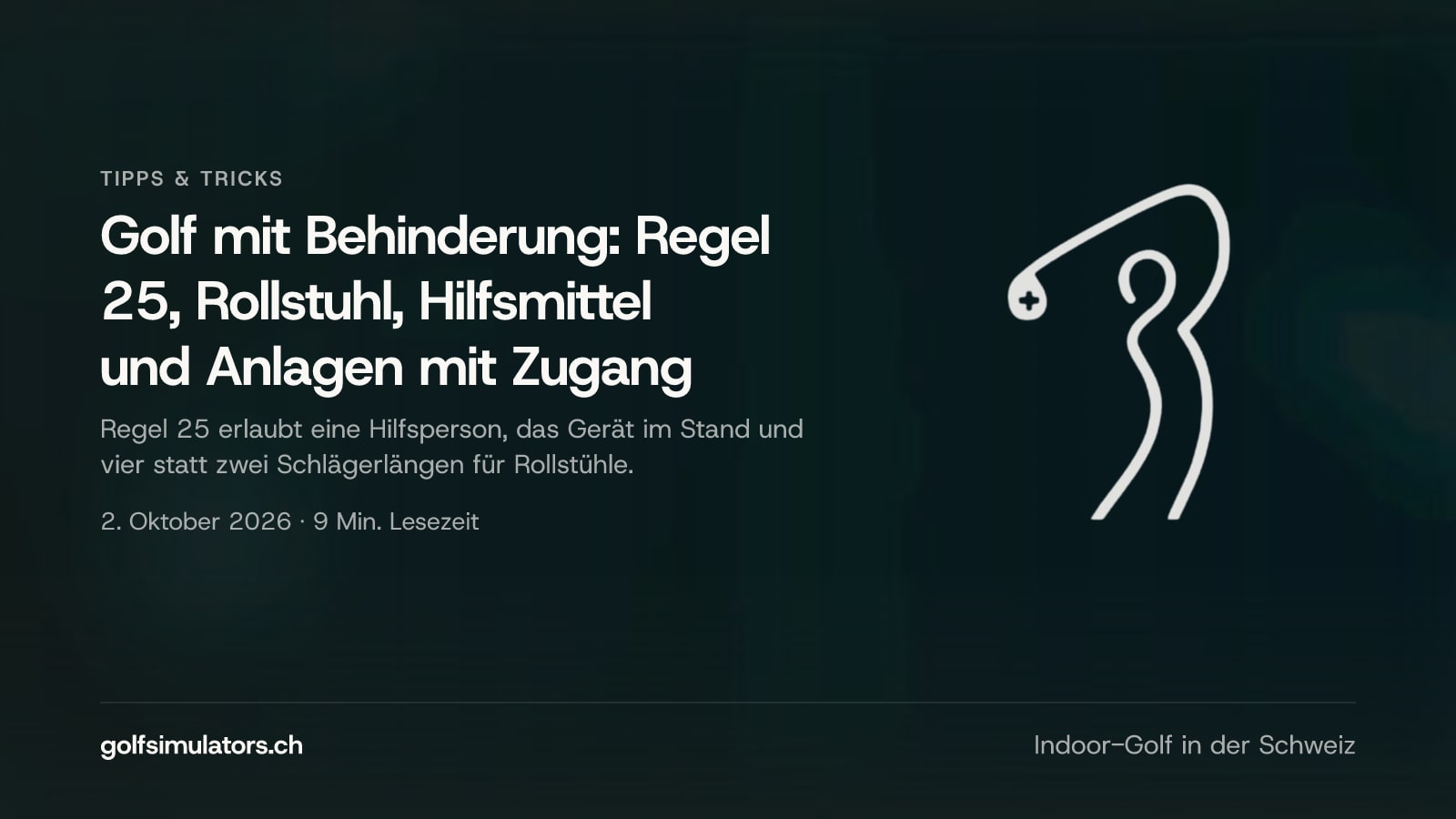 Golf mit Behinderung: Regel 25, Rollstuhl, Hilfsmittel und Anlagen mit Zugang — Beitragsbild
