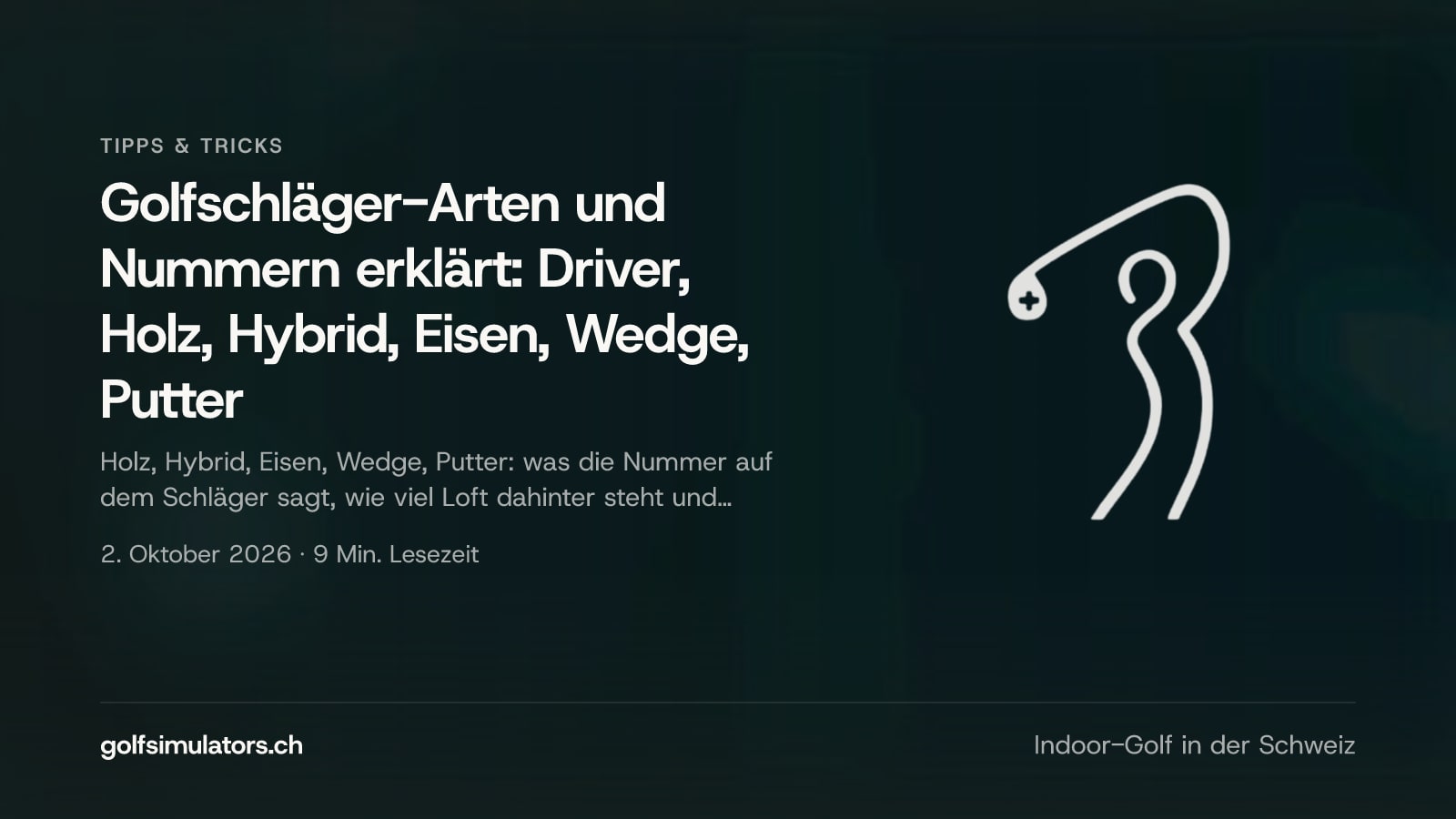Golfschläger-Arten und Nummern erklärt: Driver, Holz, Hybrid, Eisen, Wedge, Putter — Beitragsbild