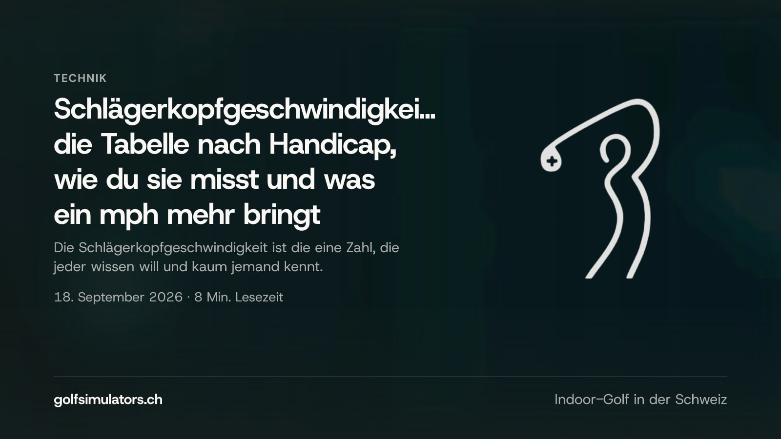 Schlägerkopfgeschwindigkeit: die Tabelle nach Handicap, wie du sie misst und was ein mph mehr bringt — Beitragsbild