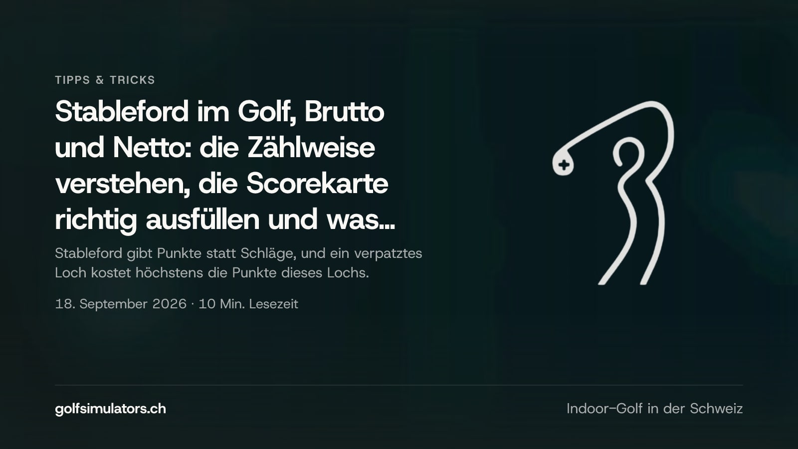 Stableford im Golf, Brutto und Netto: die Zählweise verstehen, die Scorekarte richtig ausfüllen und was Scramble und Foursome sind — Beitragsbild