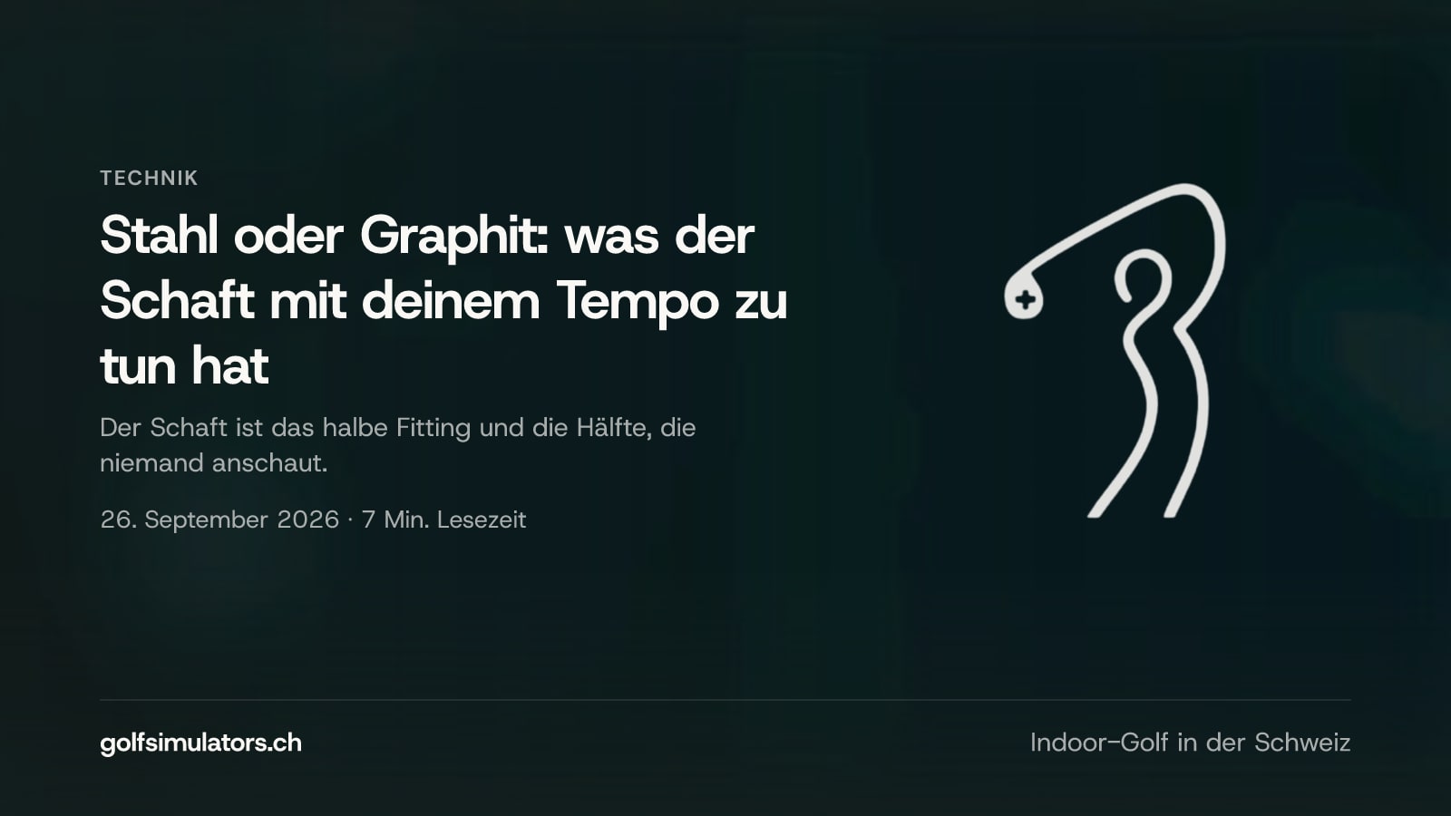 Stahl oder Graphit: was der Schaft mit deinem Tempo zu tun hat — Beitragsbild