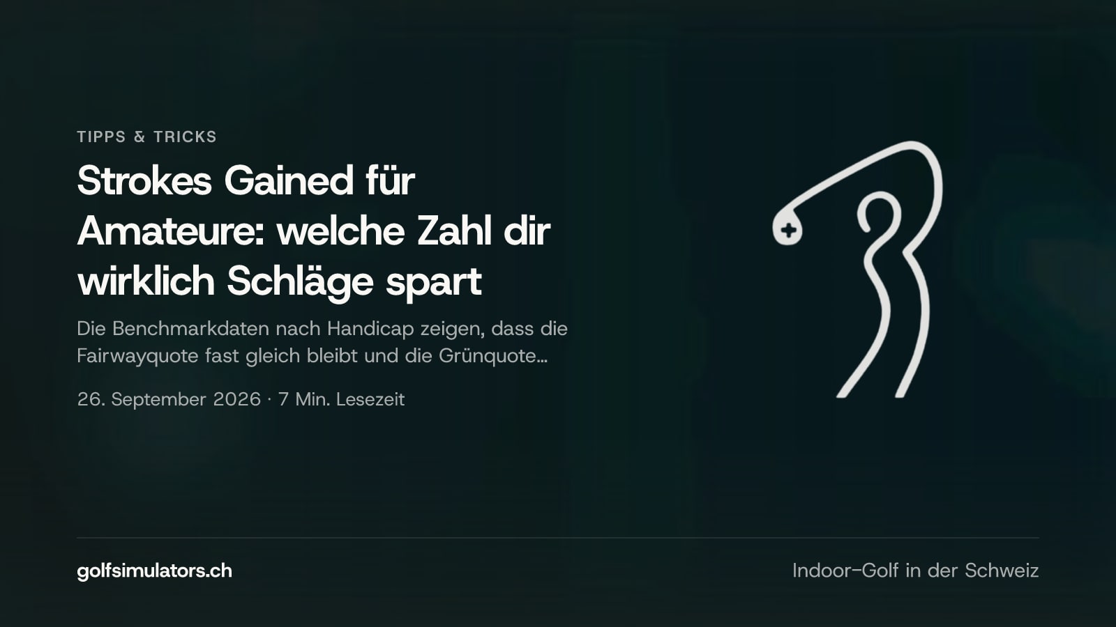 Strokes Gained für Amateure: welche Zahl dir wirklich Schläge spart — Beitragsbild