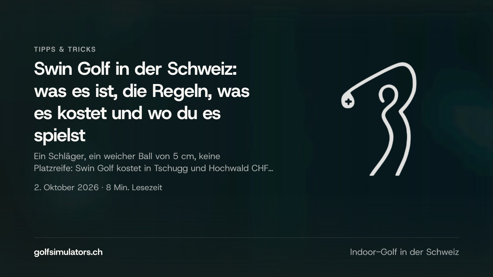 Swin Golf in der Schweiz: was es ist, die Regeln, was es kostet und wo du es spielst — Beitragsbild