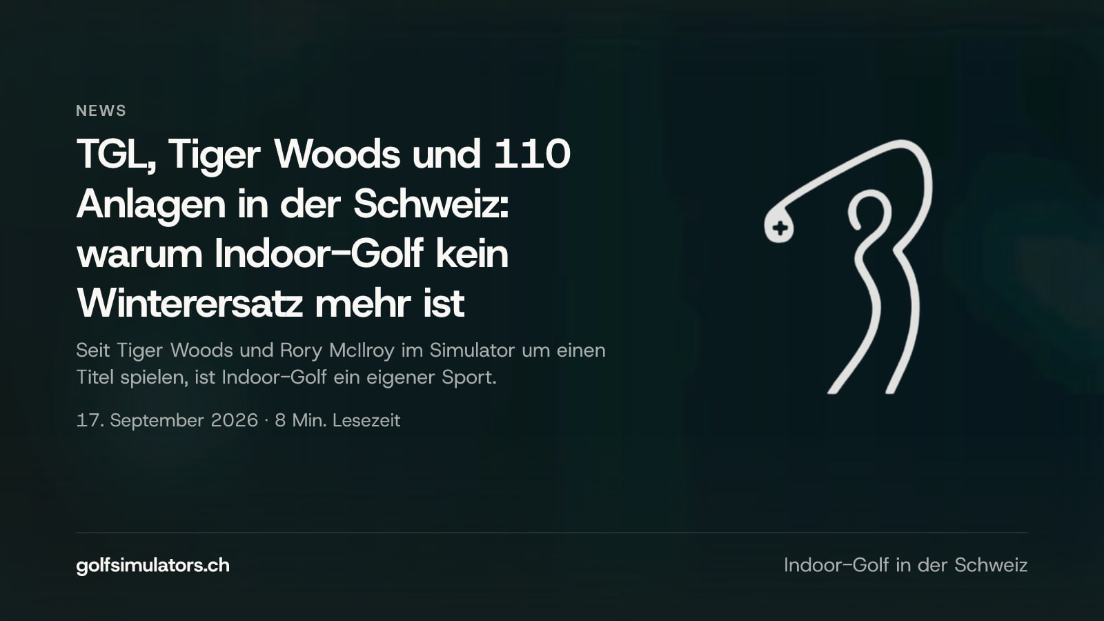 TGL, Tiger Woods und 110 Anlagen in der Schweiz: warum Indoor-Golf kein Winterersatz mehr ist — Beitragsbild