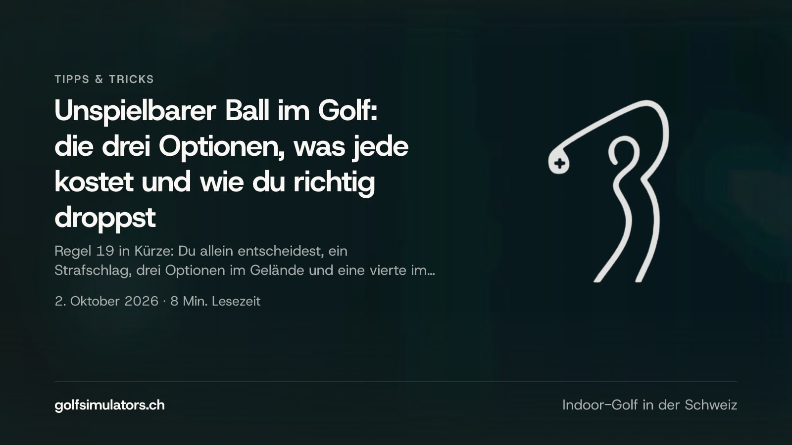 Unspielbarer Ball im Golf: die drei Optionen, was jede kostet und wie du richtig droppst — Beitragsbild