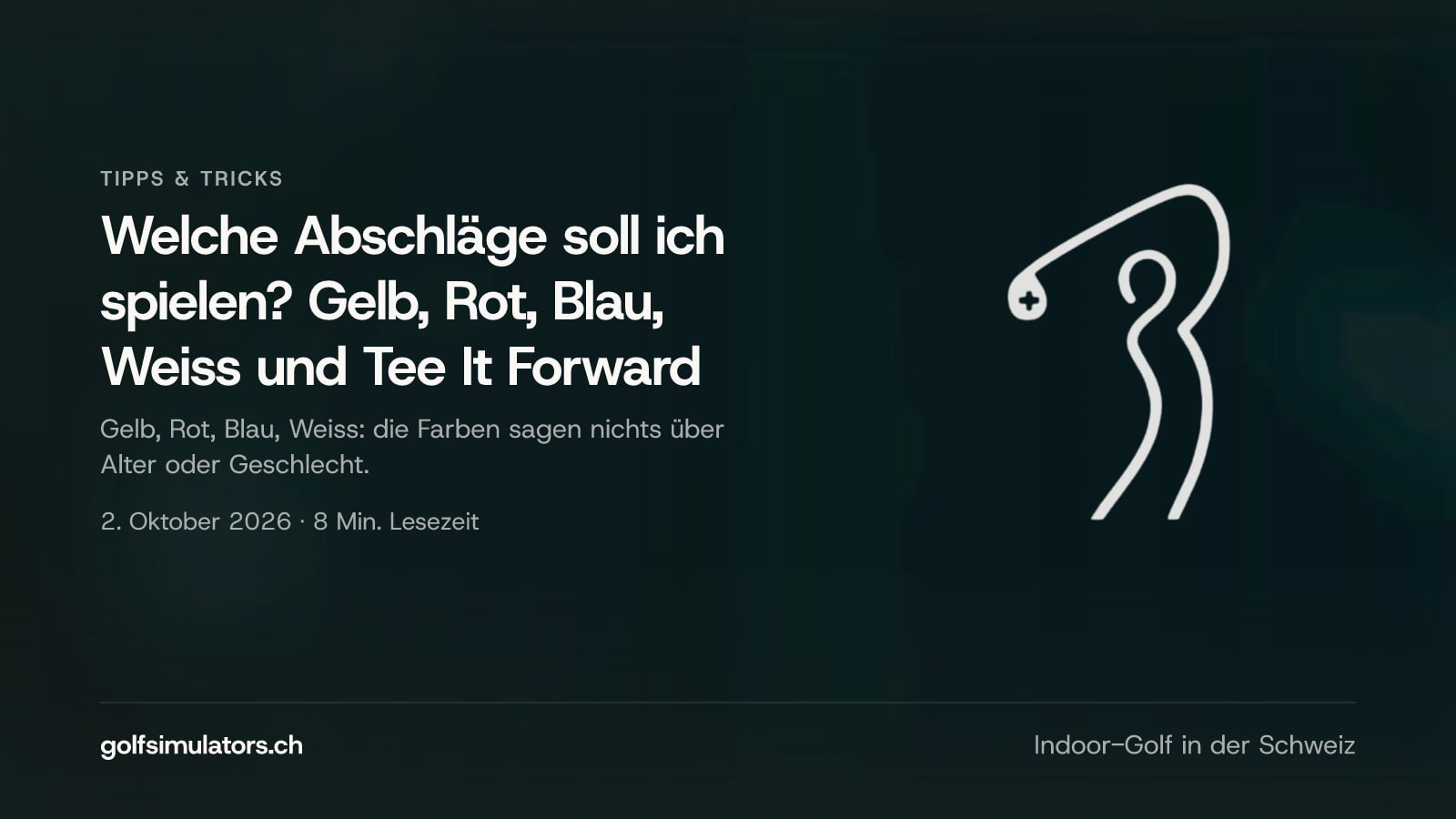 Welche Abschläge soll ich spielen? Gelb, Rot, Blau, Weiss und Tee It Forward — Beitragsbild