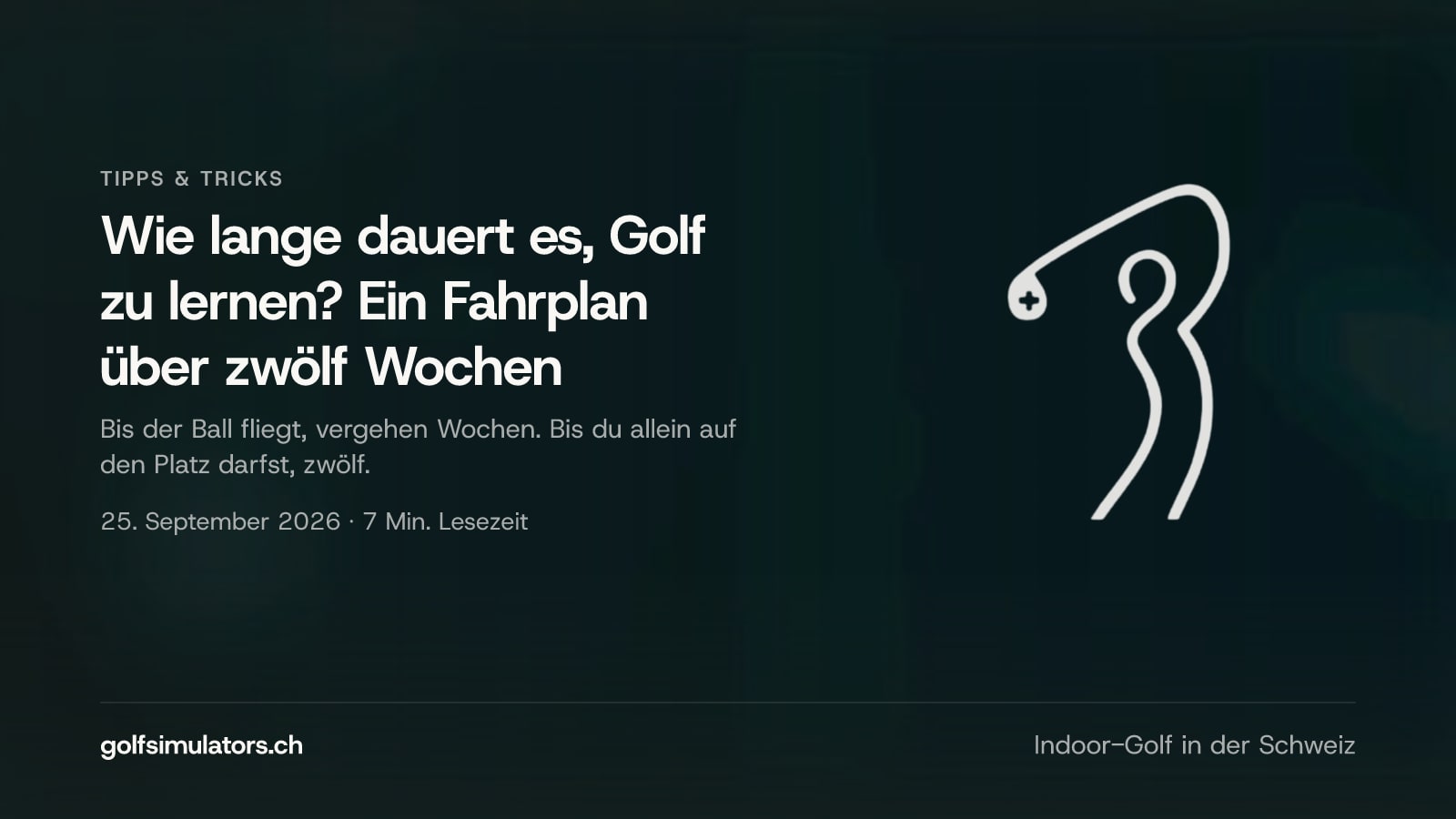 Wie lange dauert es, Golf zu lernen? Ein Fahrplan über zwölf Wochen — Beitragsbild