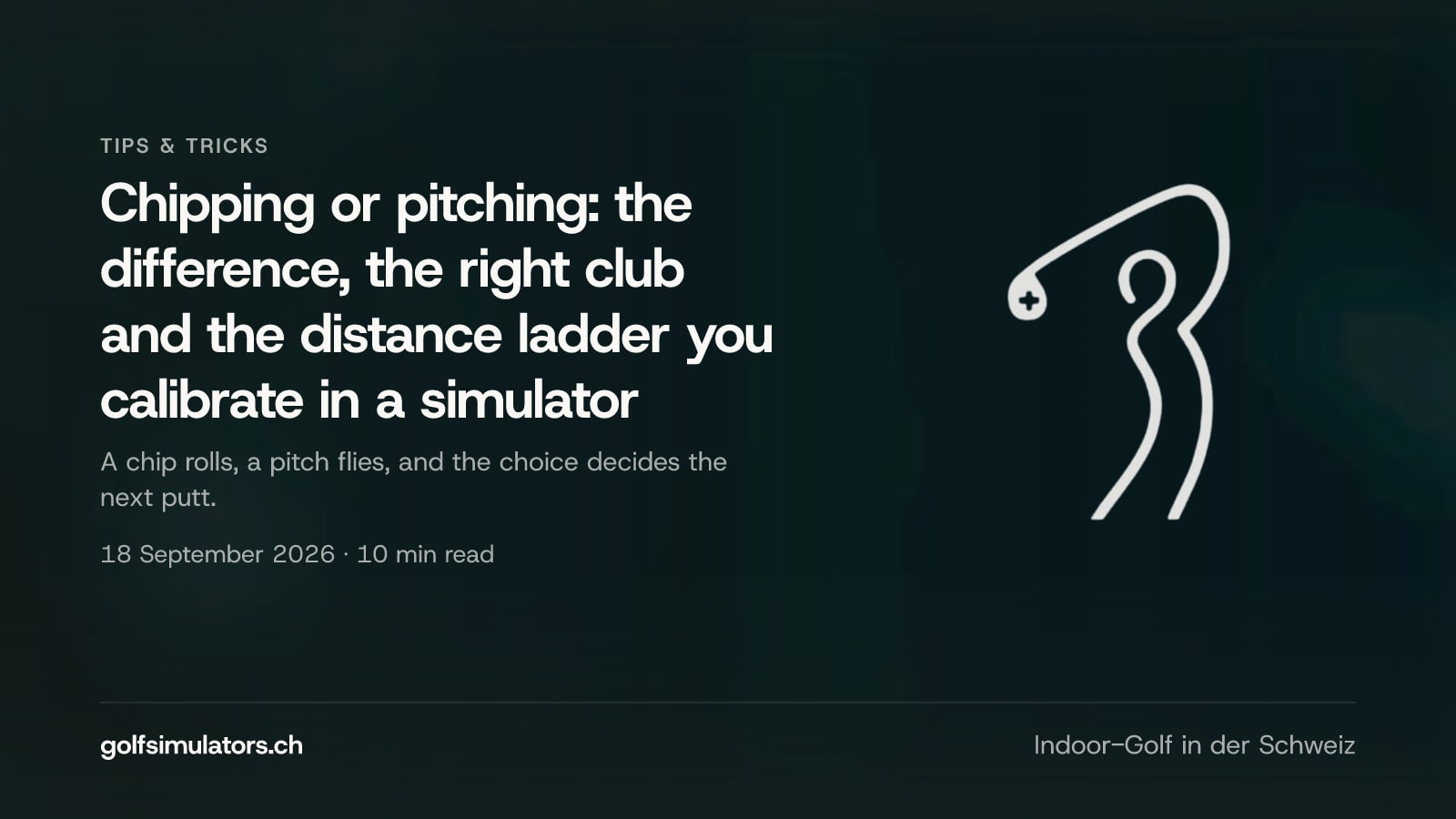 Chipping or pitching: the difference, the right club and the distance ladder you calibrate in a simulator — post image