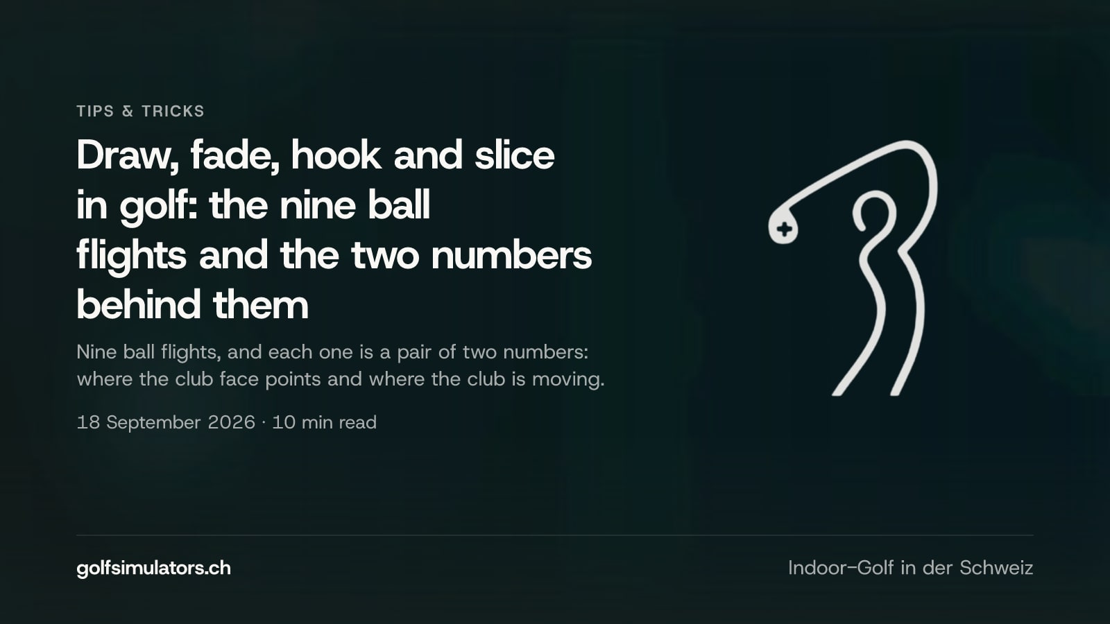 Draw, fade, hook and slice in golf: the nine ball flights and the two numbers behind them — post image