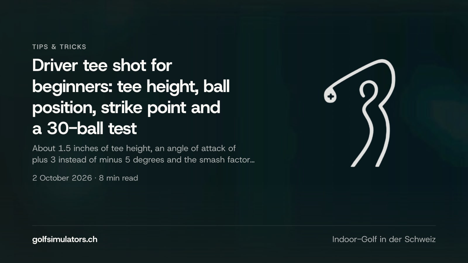 Driver tee shot for beginners: tee height, ball position, strike point and a 30-ball test — post image