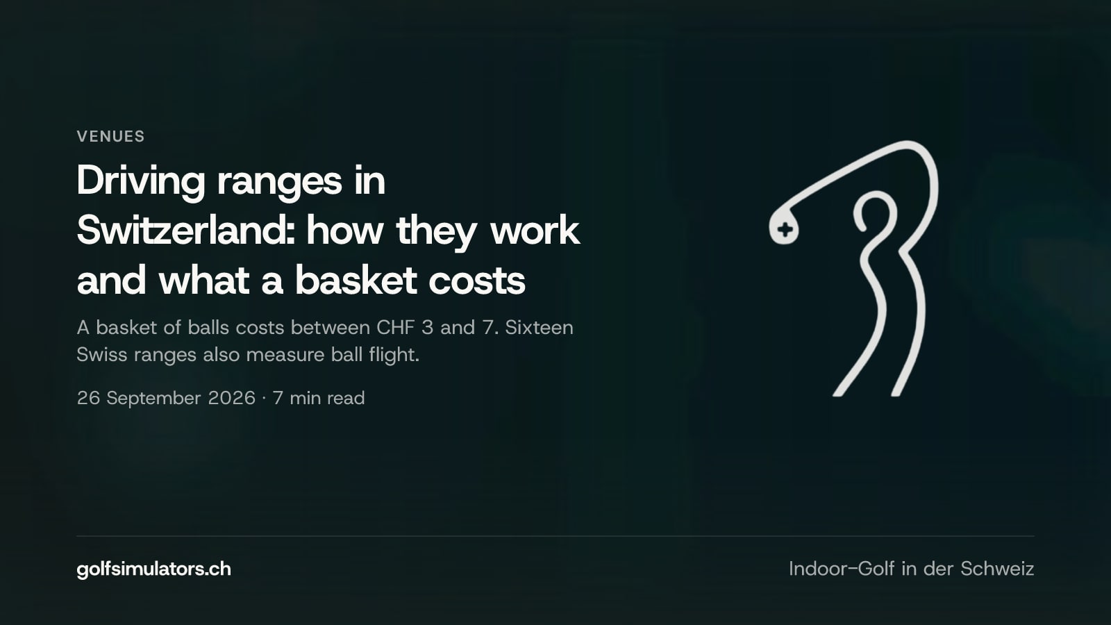 Driving ranges in Switzerland: how they work and what a basket costs — post image