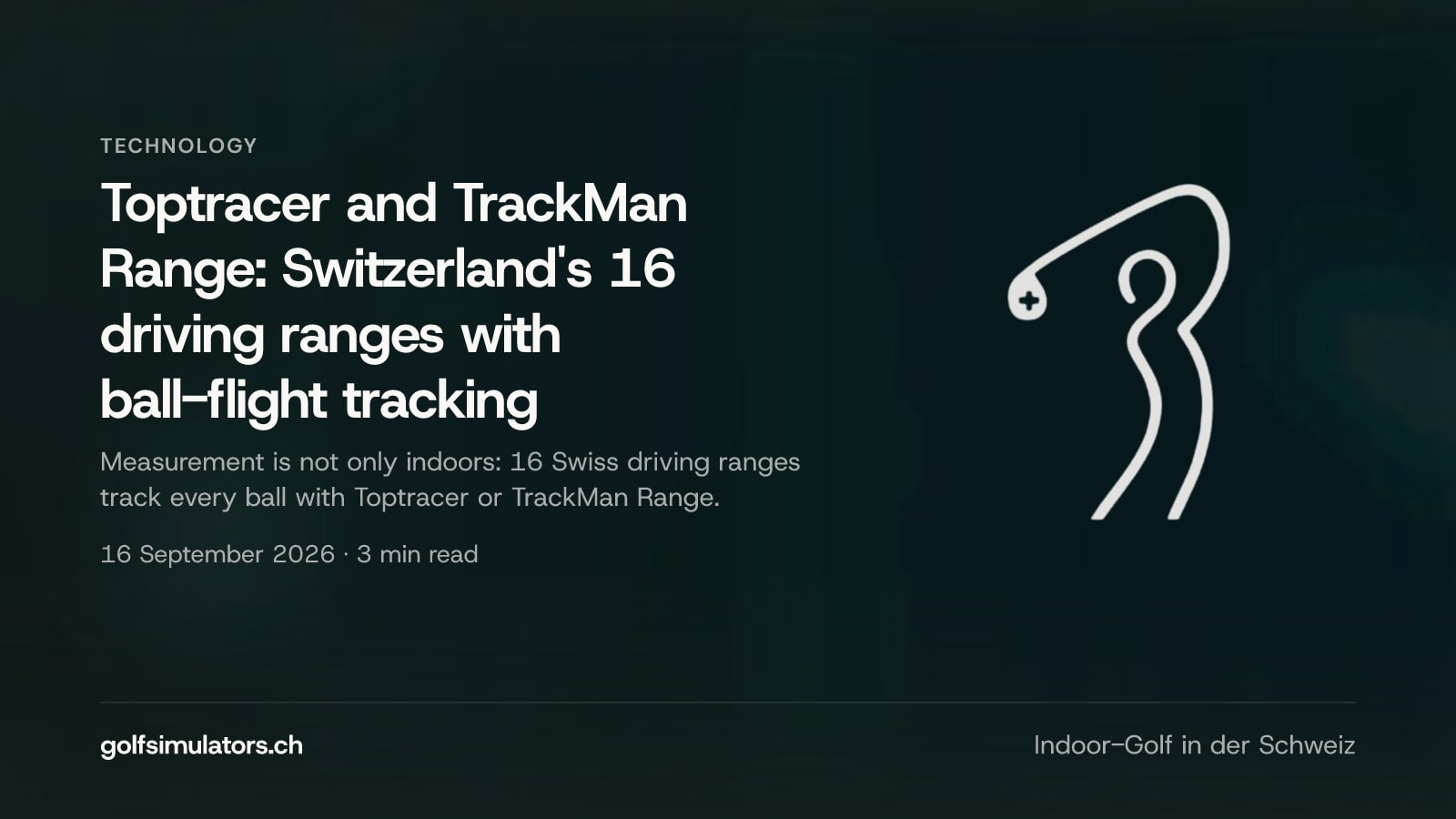 Toptracer and TrackMan Range: Switzerland's 16 driving ranges with ball-flight tracking — post image
