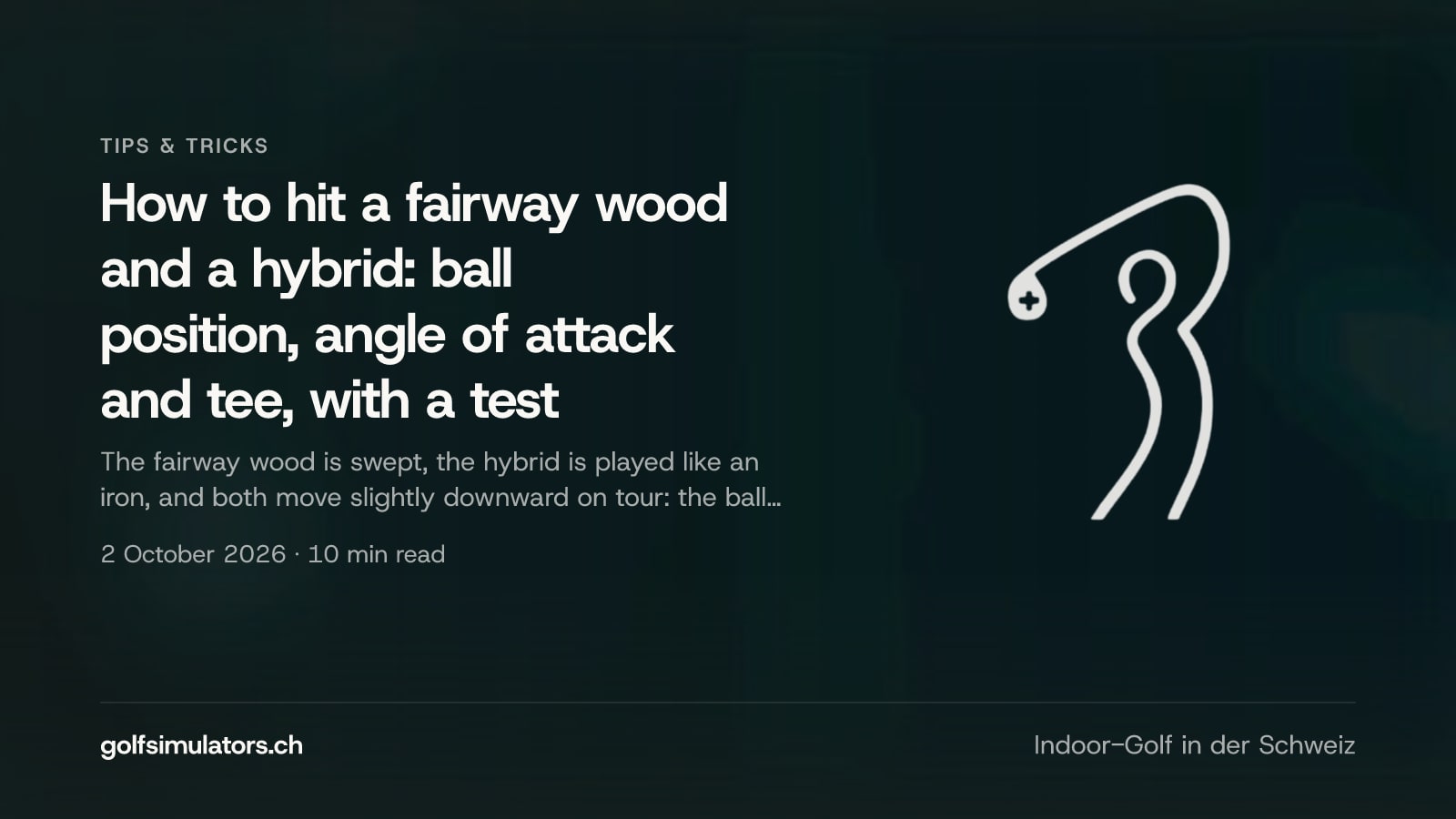 How to hit a fairway wood and a hybrid: ball position, angle of attack and tee, with a test — post image