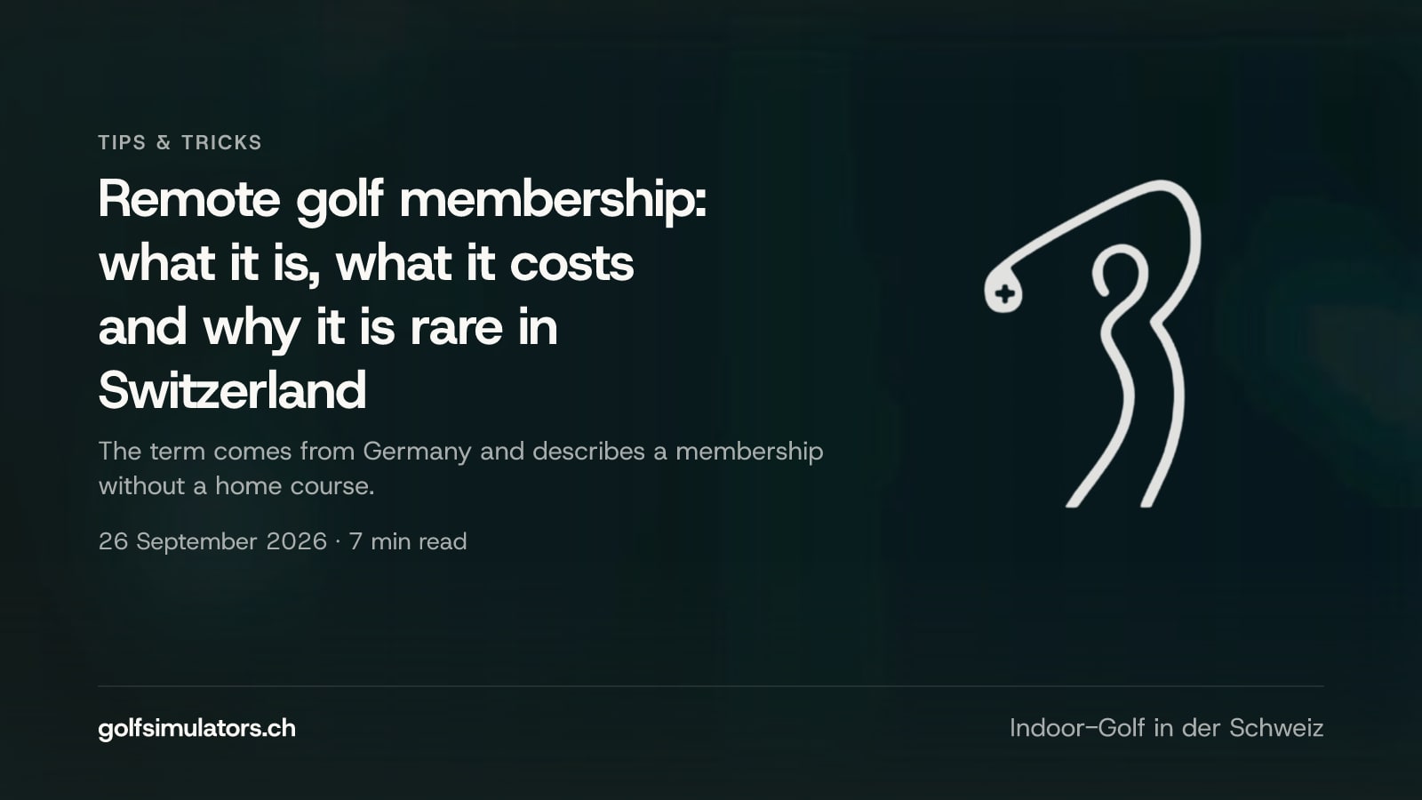 Remote golf membership: what it is, what it costs and why it is rare in Switzerland — post image
