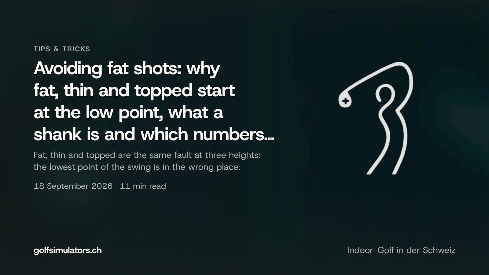 Avoiding fat shots: why fat, thin and topped start at the low point, what a shank is and which numbers show it — post image