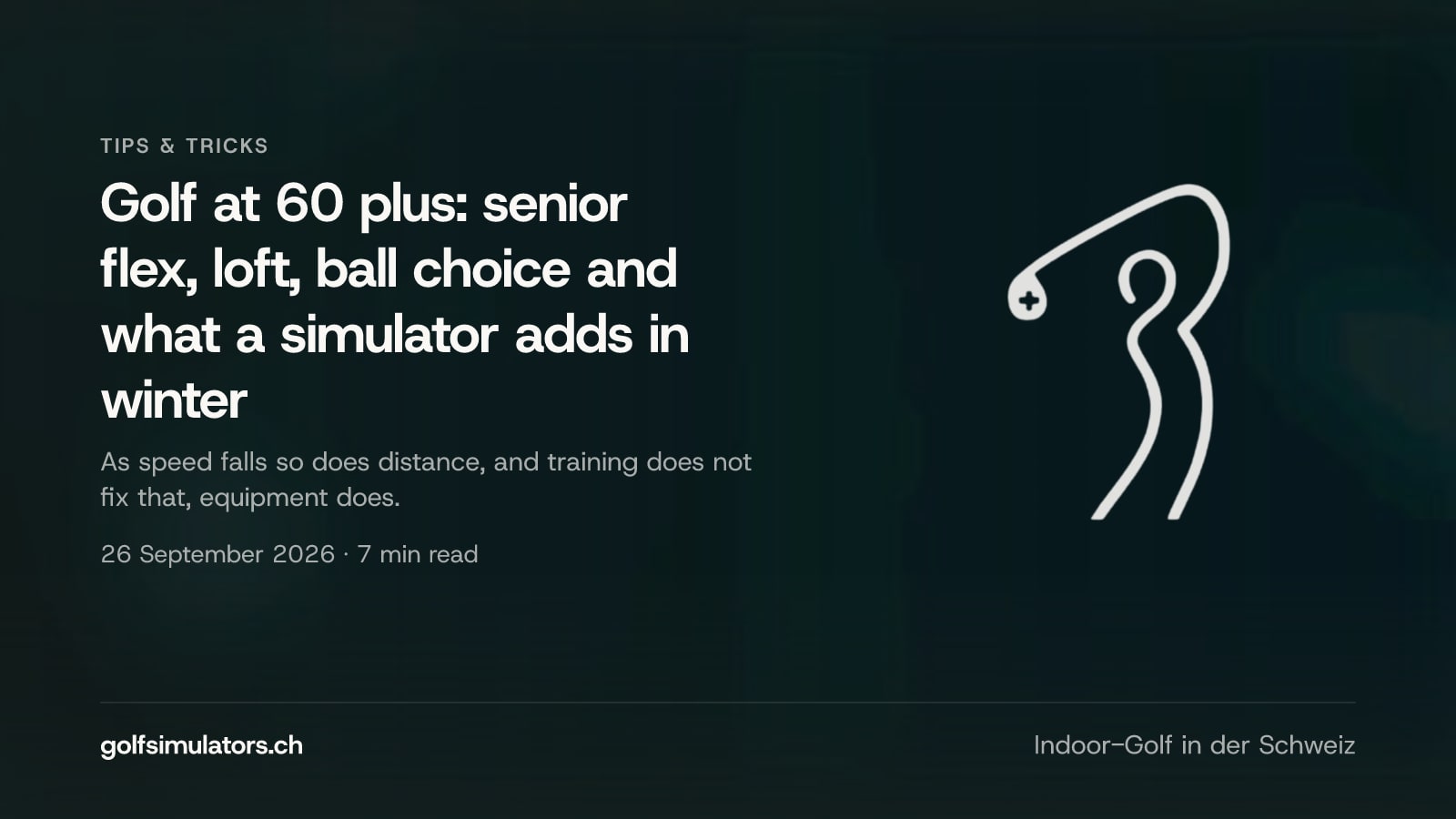 Golf at 60 plus: senior flex, loft, ball choice and what a simulator adds in winter — post image