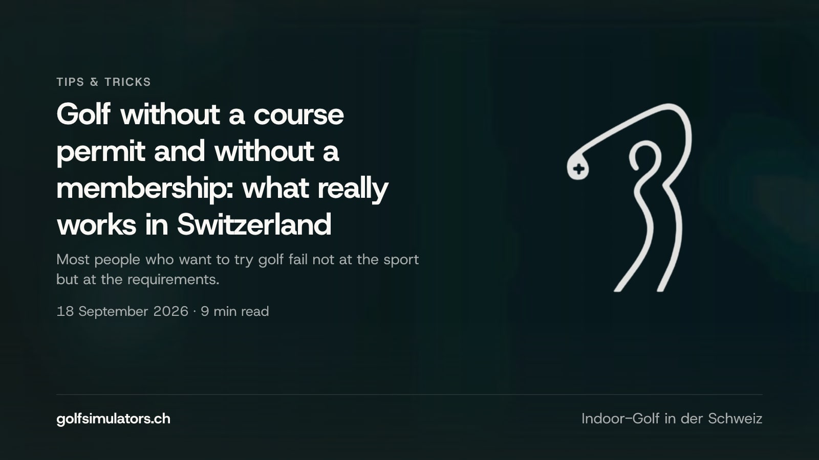 Golf without a course permit and without a membership: what really works in Switzerland — post image
