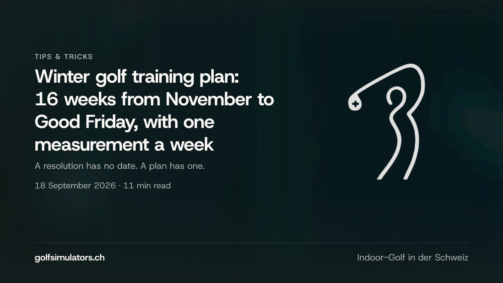 Winter golf training plan: 16 weeks from November to Good Friday, with one measurement a week — post image