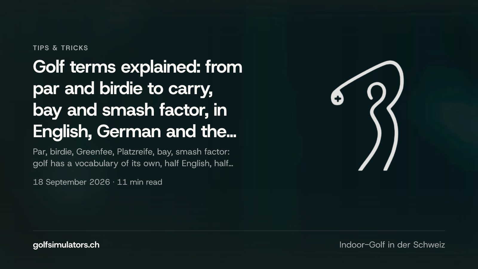 Golf terms explained: from par and birdie to carry, bay and smash factor, in English, German and the languages of Switzerland — post image