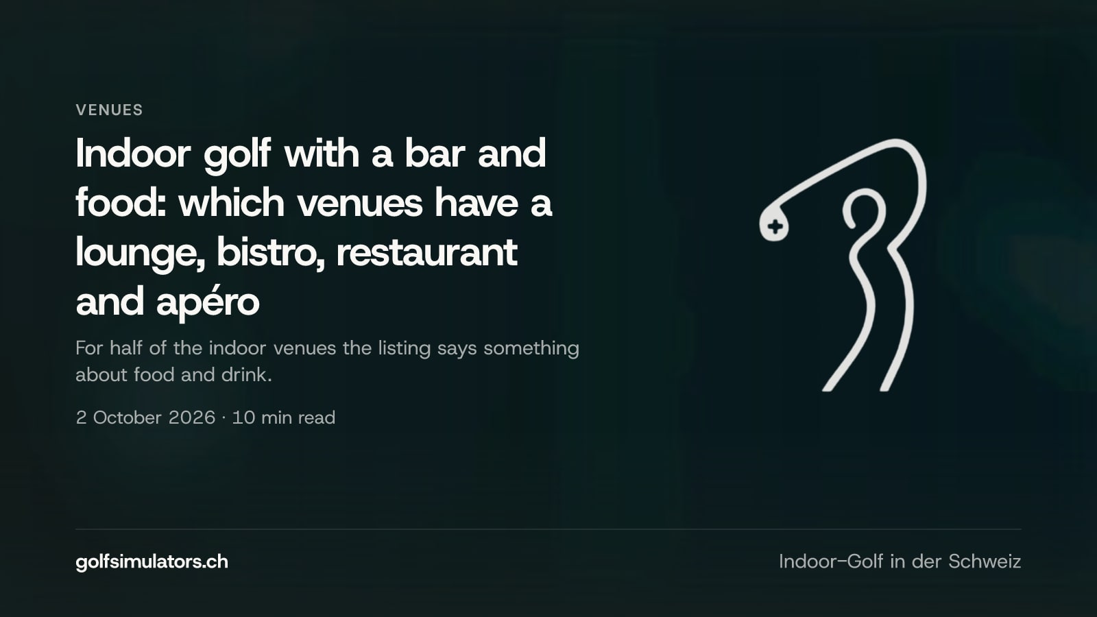 Indoor golf with a bar and food: which venues have a lounge, bistro, restaurant and apéro — post image