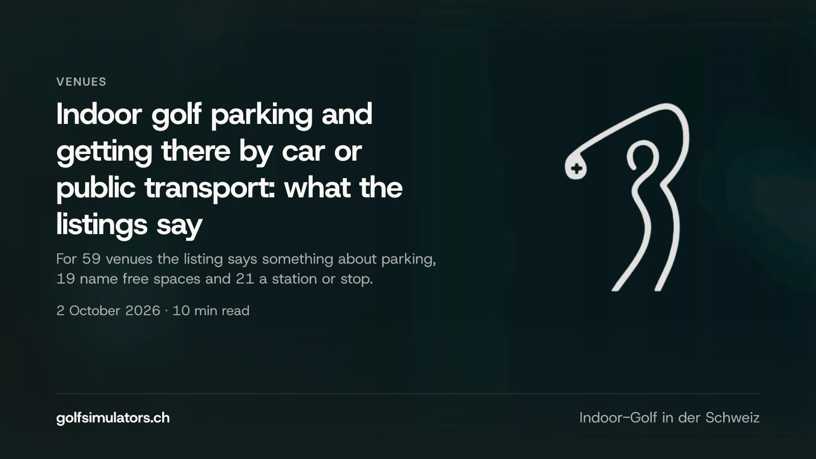 Indoor golf parking and getting there by car or public transport: what the listings say — post image